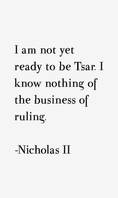 Nicholas II Quotes & Sayings
