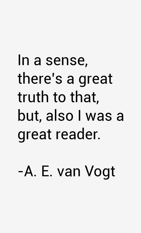 A. E. van Vogt Quotes