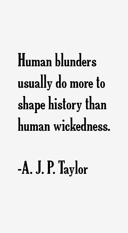 A. J. P. Taylor Quotes