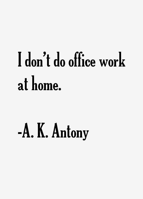 A. K. Antony Quotes