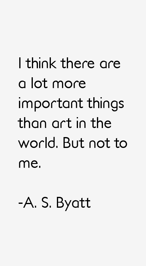 A. S. Byatt Quotes