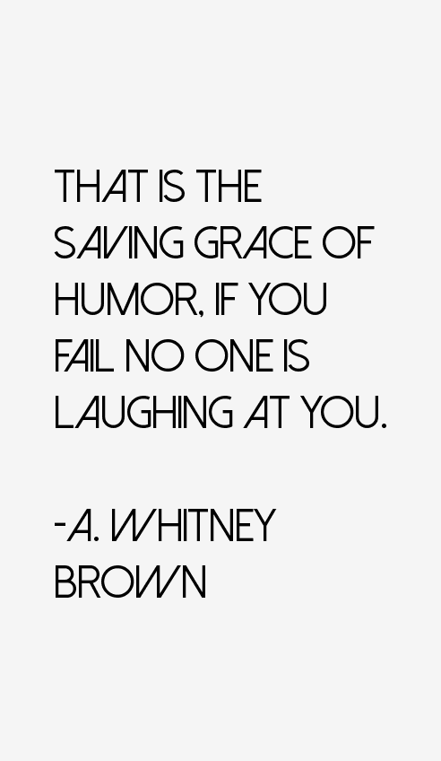 A. Whitney Brown Quotes