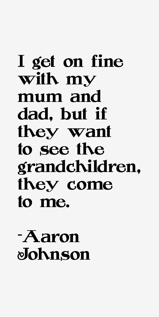 Aaron Johnson Quotes