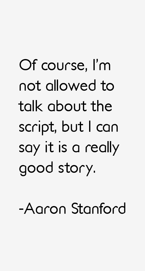 Aaron Stanford Quotes