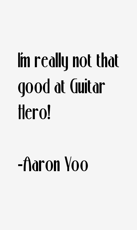 Aaron Yoo Quotes