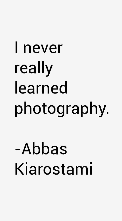 Abbas Kiarostami Quotes