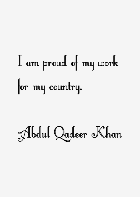Abdul Qadeer Khan Quotes