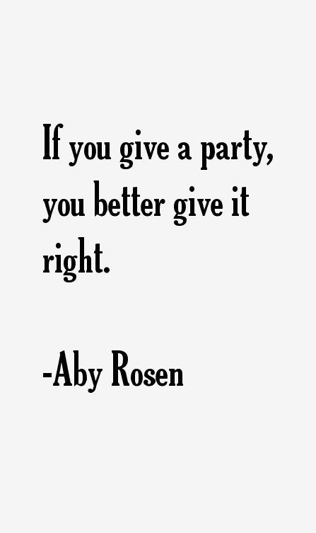 Aby Rosen Quotes