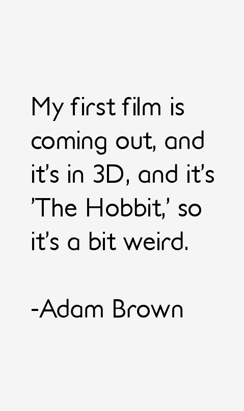 Adam Brown Quotes