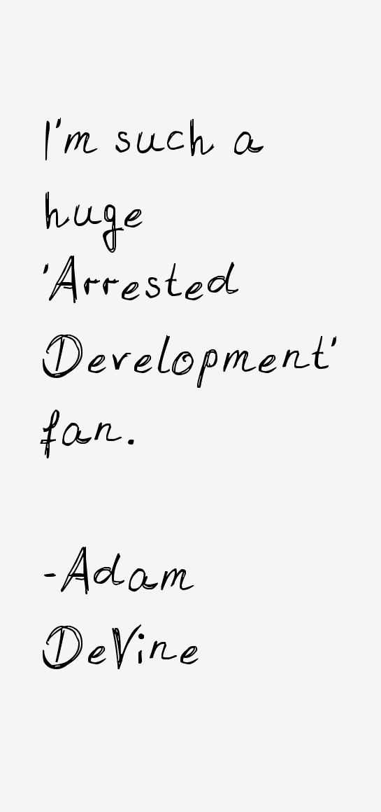 Adam DeVine Quotes