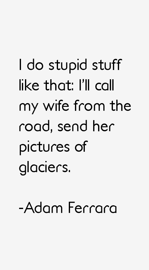 Adam Ferrara Quotes