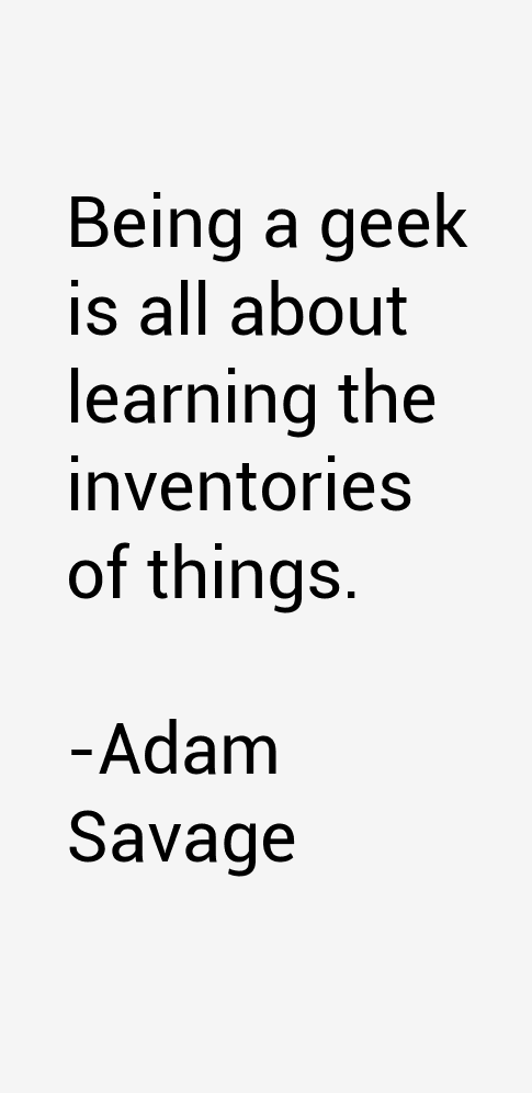 Adam Savage Quotes