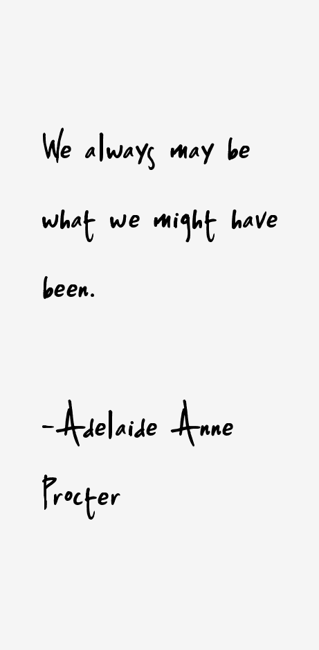 Adelaide Anne Procter Quotes