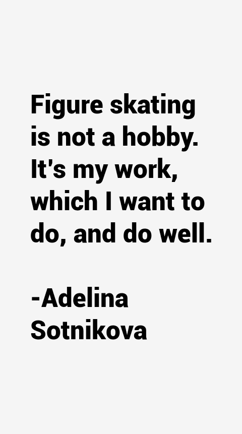 Adelina Sotnikova Quotes