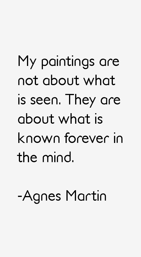 Agnes Martin Quotes