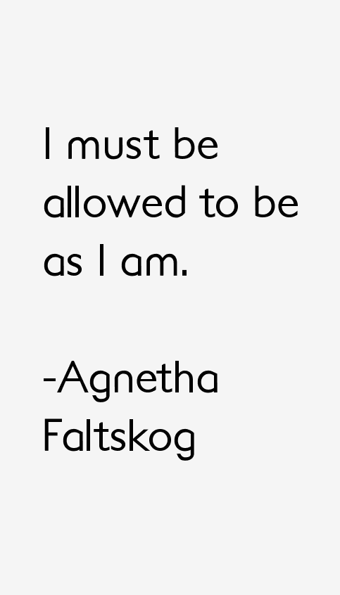 Agnetha Faltskog Quotes