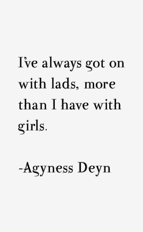 Agyness Deyn Quotes