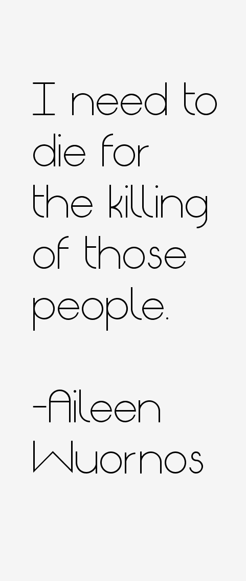 Aileen Wuornos Quotes