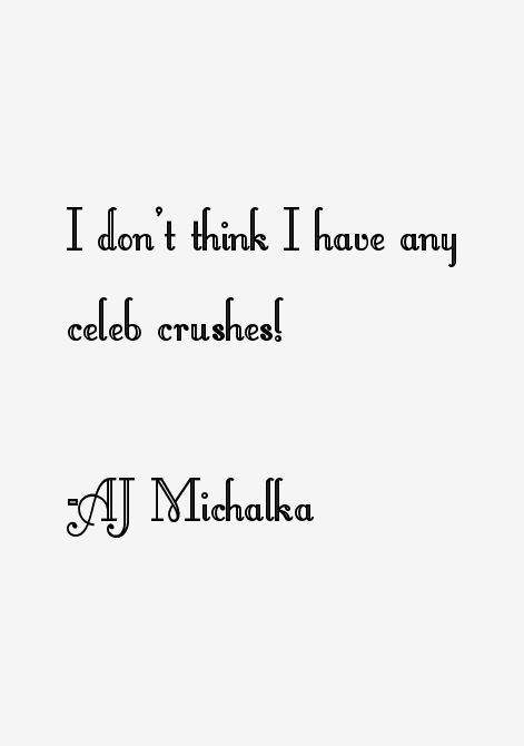AJ Michalka Quotes