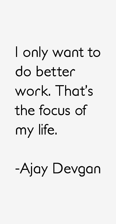Ajay Devgan Quotes