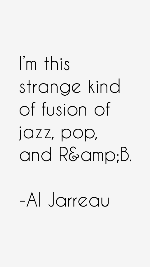 Al Jarreau Quotes