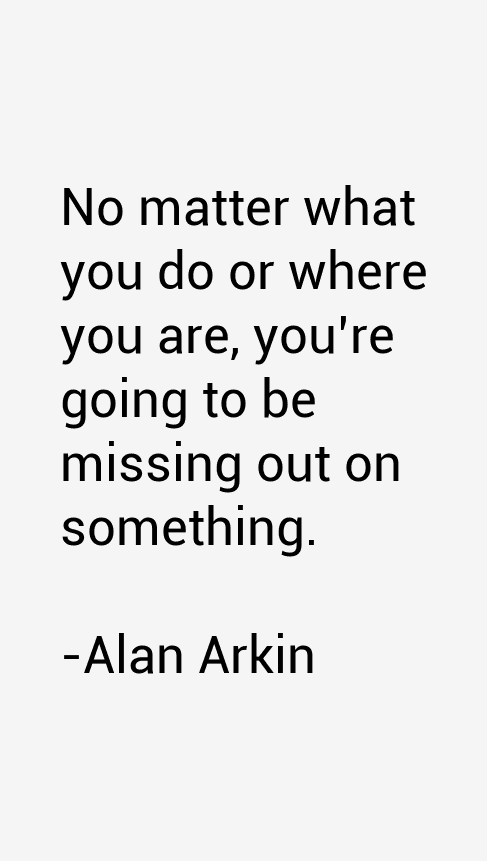 Alan Arkin Quotes