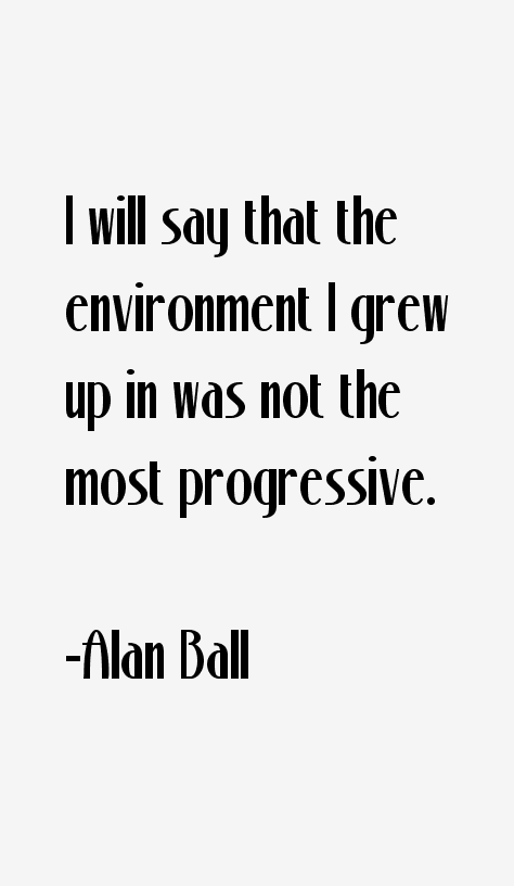 Alan Ball Quotes