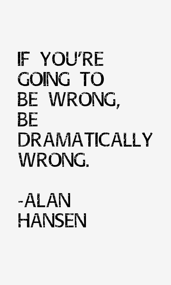 Alan Hansen Quotes