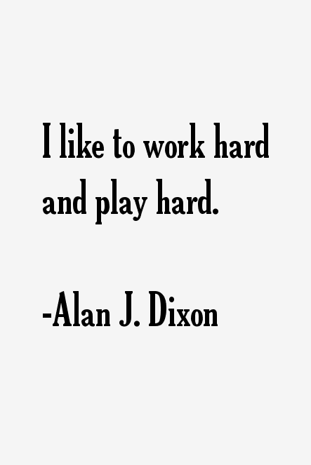 Alan J. Dixon Quotes