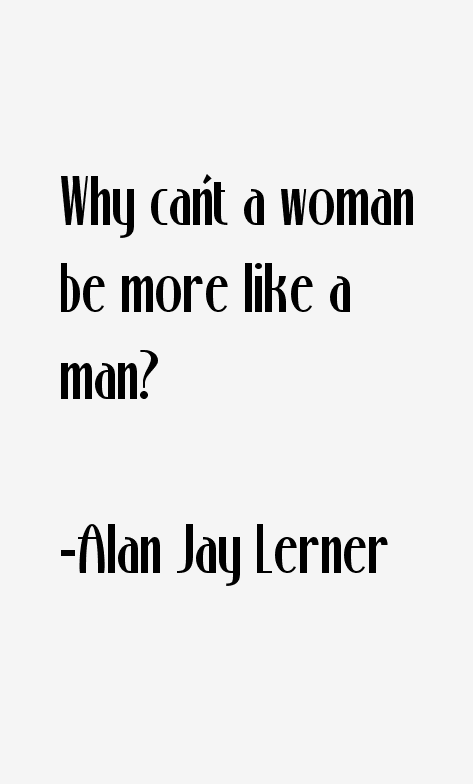 Alan Jay Lerner Quotes