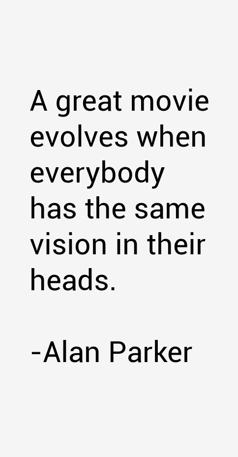 Alan Parker Quotes