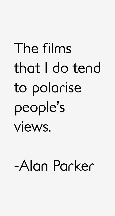 Alan Parker Quotes