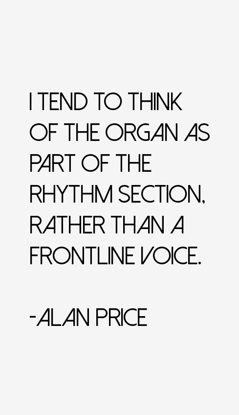 Alan Price Quotes