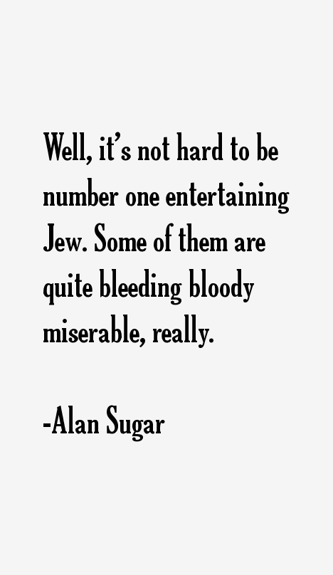 Alan Sugar Quotes