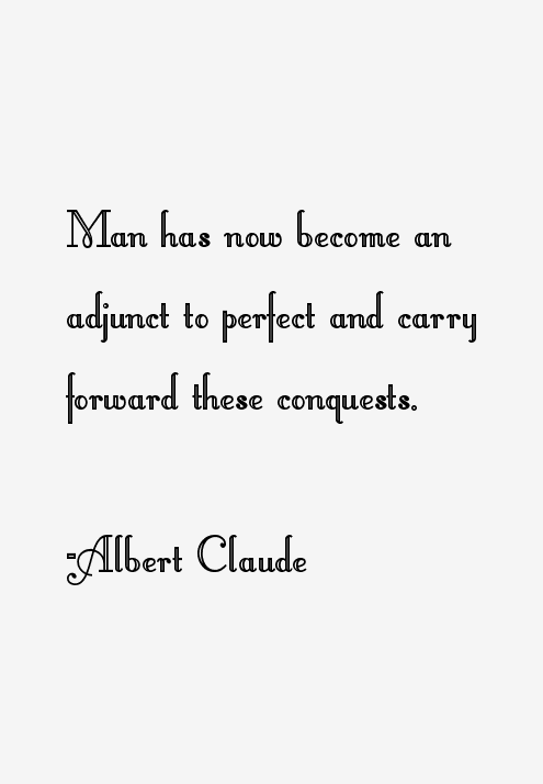 Albert Claude Quotes