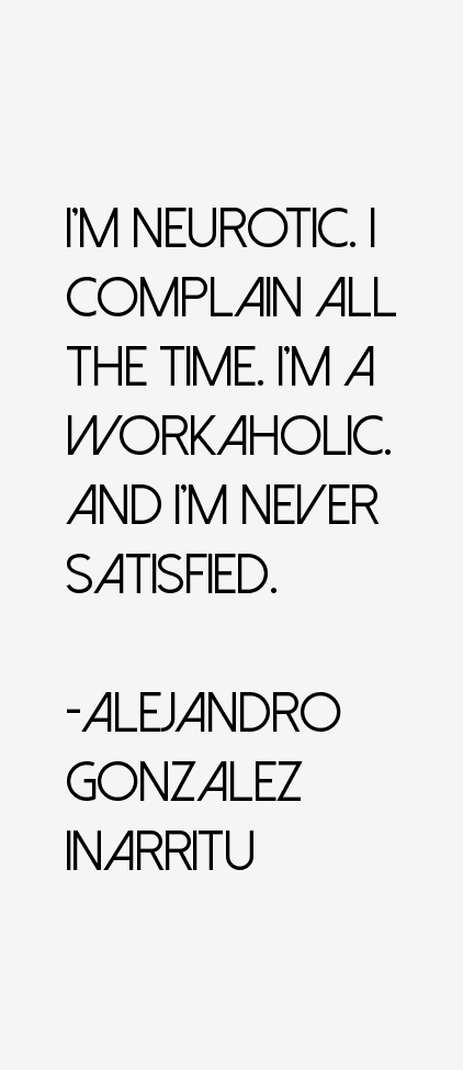 Alejandro Gonzalez Inarritu Quotes