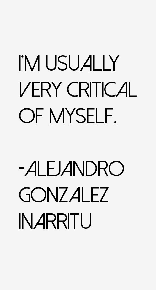 Alejandro Gonzalez Inarritu Quotes