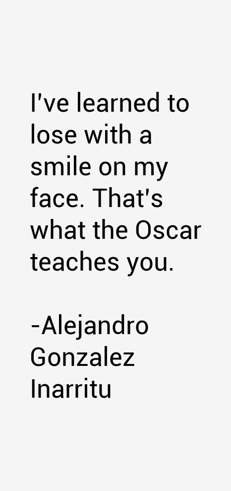 Alejandro Gonzalez Inarritu Quotes