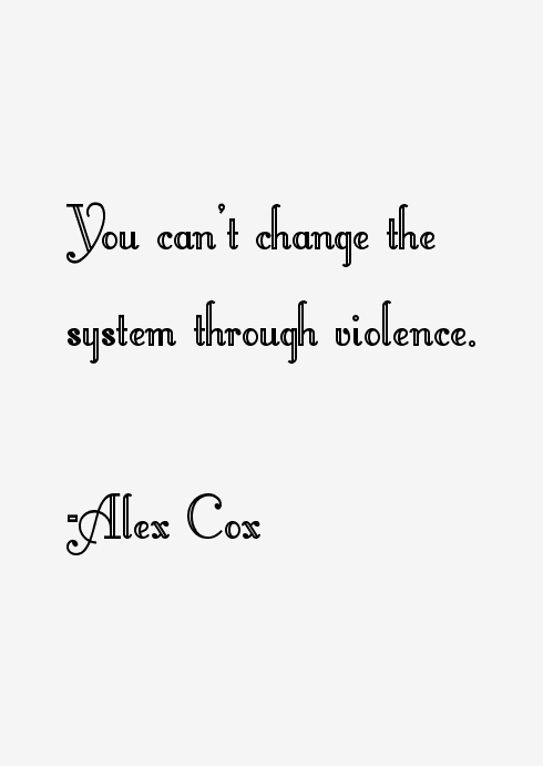 Alex Cox Quotes