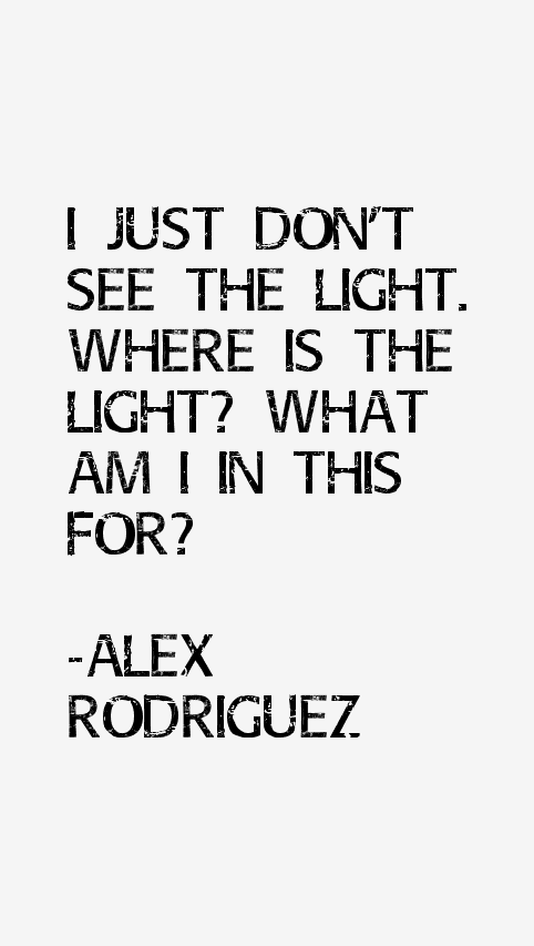 Alex Rodriguez Quotes