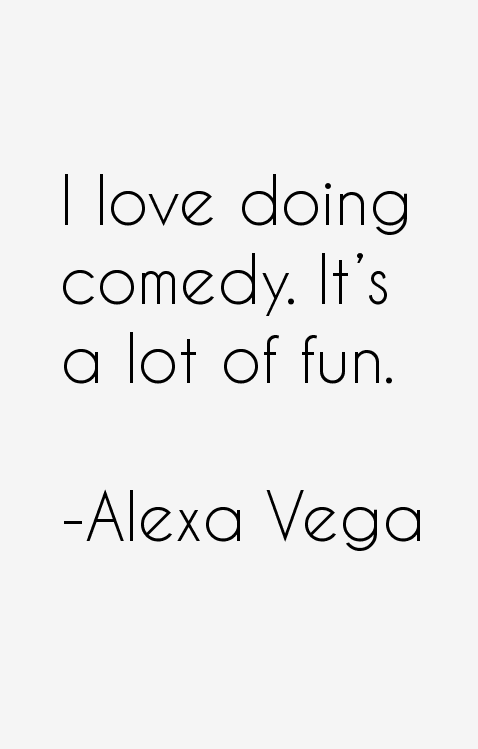 Alexa Vega Quotes