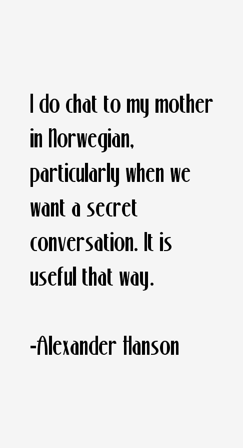 Alexander Hanson Quotes