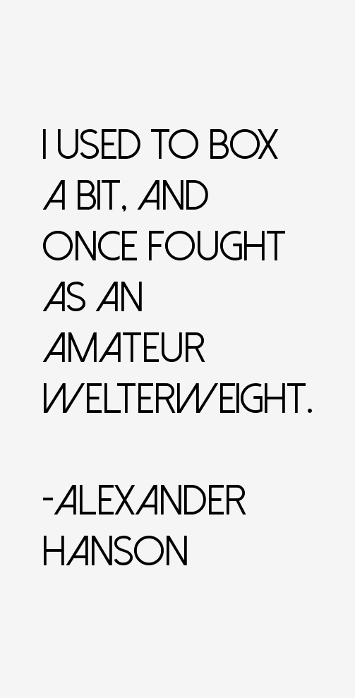Alexander Hanson Quotes