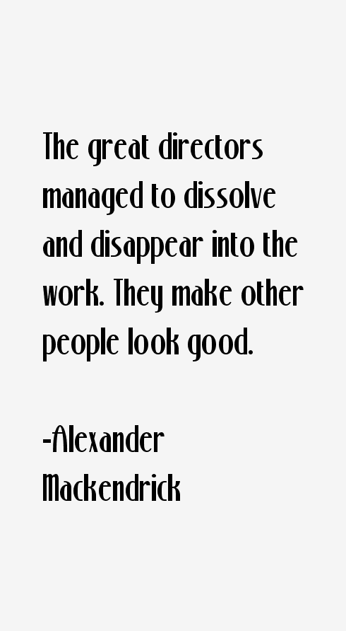 Alexander Mackendrick Quotes