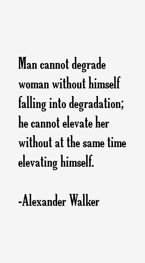 Alexander Walker Quotes
