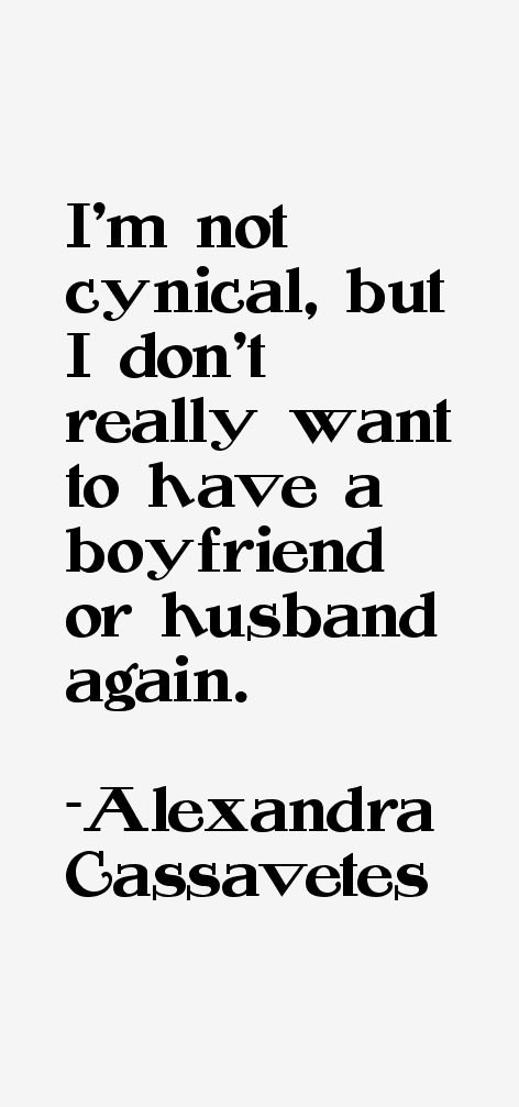 Alexandra Cassavetes Quotes