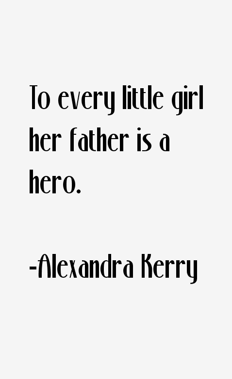 Alexandra Kerry Quotes