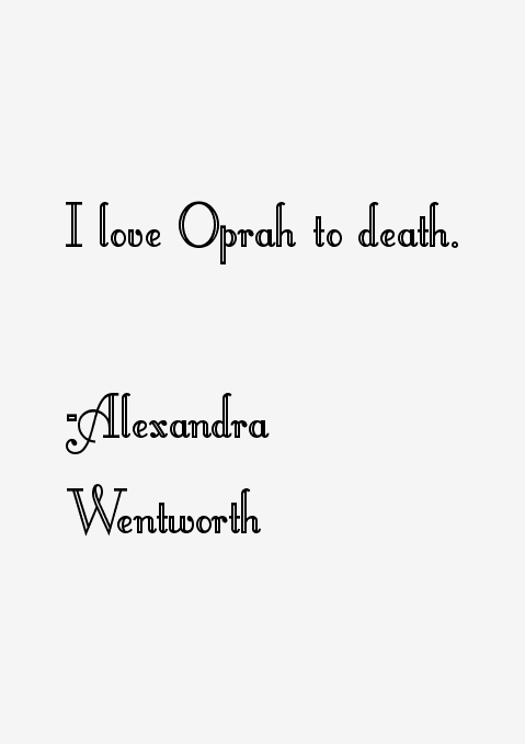 Alexandra Wentworth Quotes