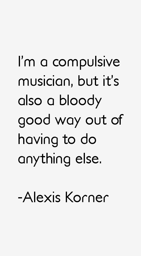 Alexis Korner Quotes