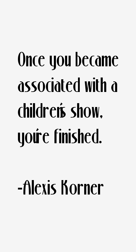 Alexis Korner Quotes